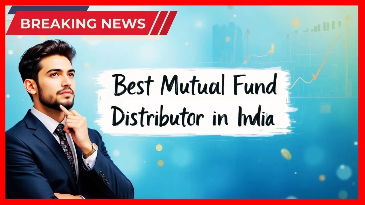 Best Mutual Fund Distributor in India