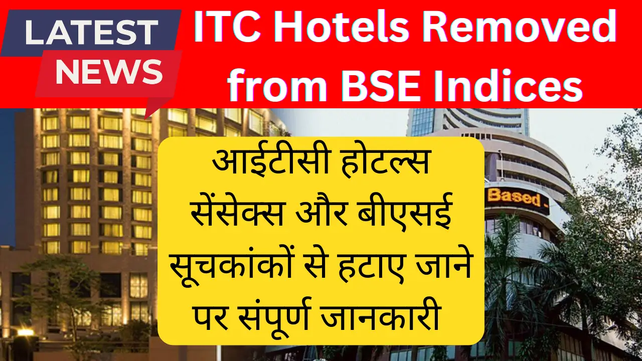 ITC Hotels Removed from BSE Indices